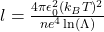 l=\frac{4 \pi \epsilon_0^2 (k_B T)^2}{n e^4 \ln(\Lambda)}